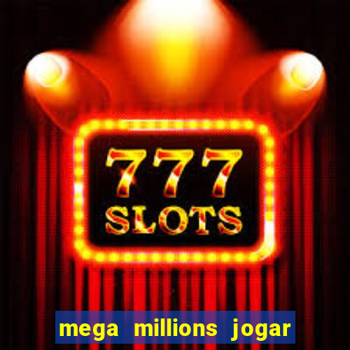 mega millions jogar do brasil